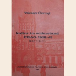 Kultur im widerstand Prag 1938-45 (díl 2)