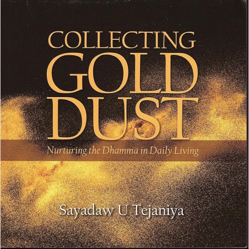 COLLECTING GOLD DUST Nurturing the Dhamma in Daily Living